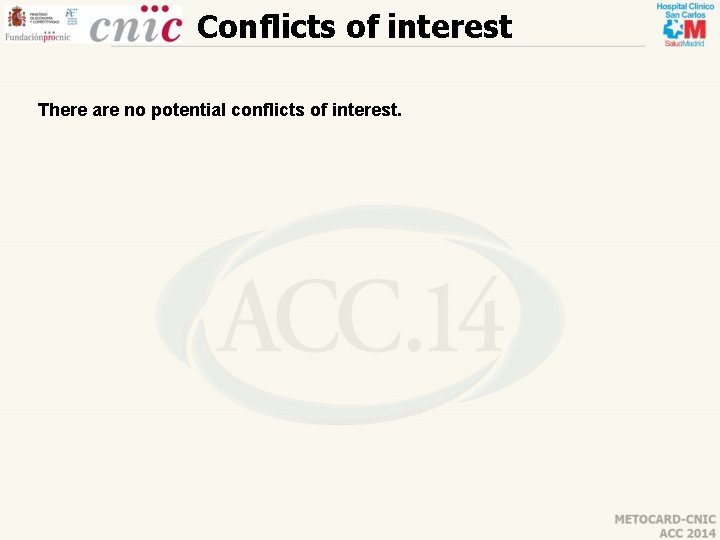 Conflicts of interest There are no potential conflicts of interest. 