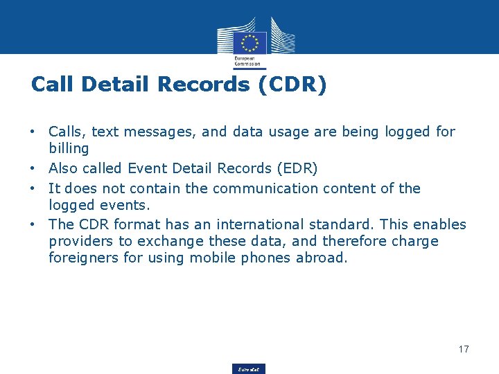 Call Detail Records (CDR) • Calls, text messages, and data usage are being logged