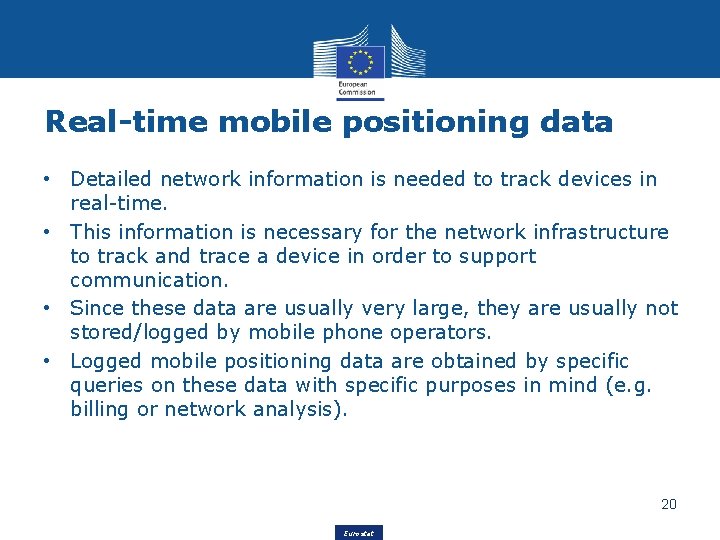 Real-time mobile positioning data • Detailed network information is needed to track devices in