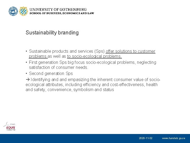 Sustainability branding • Sustainable products and services (Sps) offer solutions to customer problems as