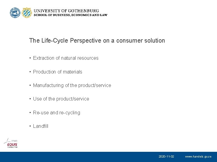 The Life-Cycle Perspective on a consumer solution • Extraction of natural resources • Production