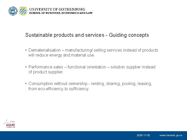 Sustainable products and services - Guiding concepts • Dematerialisation – manufacturing/ selling services instead