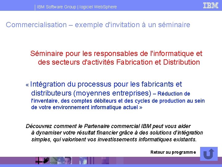 IBM Software Group | logiciel Web. Sphere Commercialisation – exemple d'invitation à un séminaire