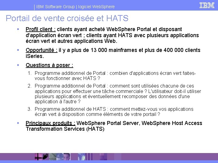 IBM Software Group | logiciel Web. Sphere Portail de vente croisée et HATS §
