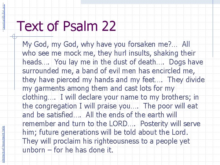 - newmanlib. ibri. org Abstracts of Powerpoint Talks Text of Psalm 22 My God,