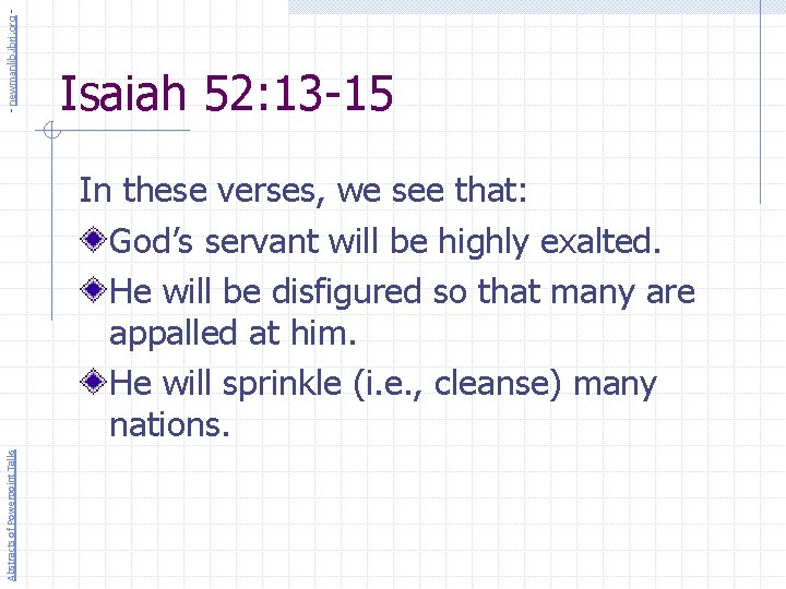 - newmanlib. ibri. org - Isaiah 52: 13 -15 Abstracts of Powerpoint Talks In