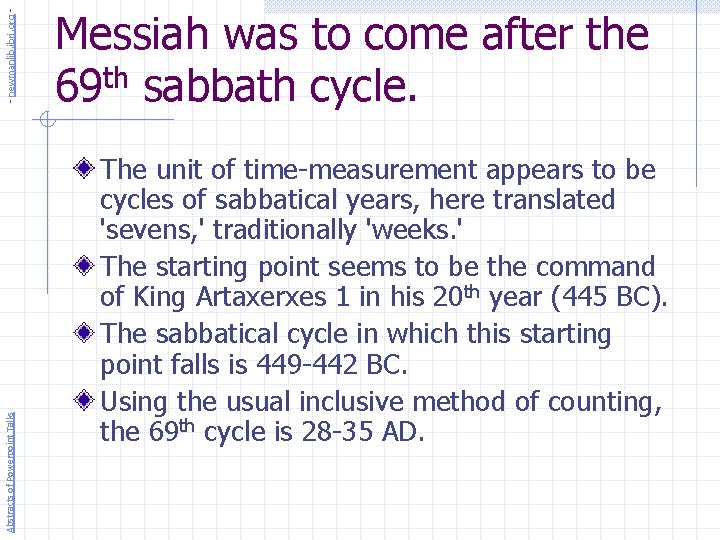 - newmanlib. ibri. org Abstracts of Powerpoint Talks Messiah was to come after the