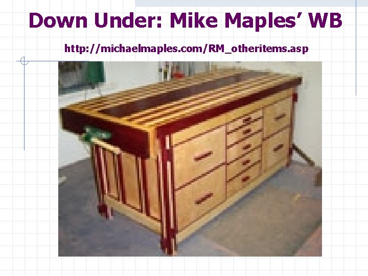 Down Under: Mike Maples’ WB http: //michaelmaples. com/RM_otheritems. asp 