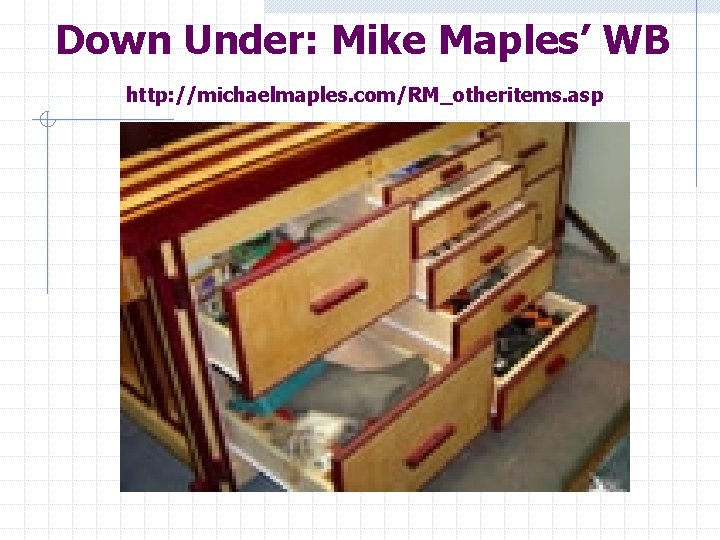 Down Under: Mike Maples’ WB http: //michaelmaples. com/RM_otheritems. asp 