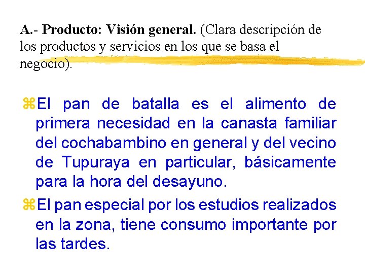 A. - Producto: Visión general. (Clara descripción de los productos y servicios en los