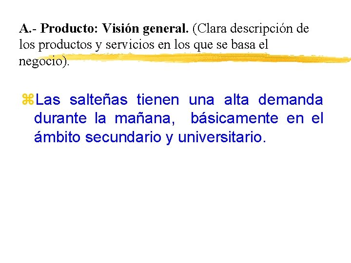 A. - Producto: Visión general. (Clara descripción de los productos y servicios en los