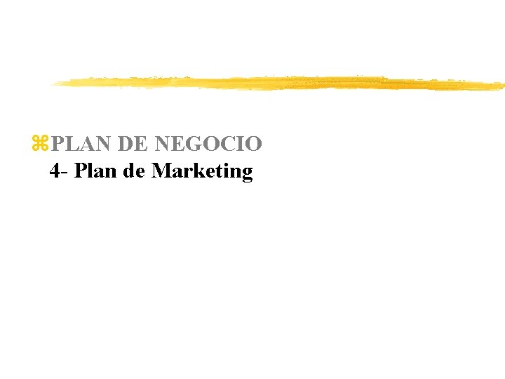 z. PLAN DE NEGOCIO 4 - Plan de Marketing 