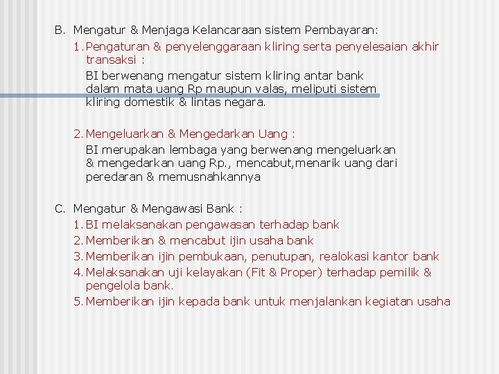 B. Mengatur & Menjaga Kelancaraan sistem Pembayaran: 1. Pengaturan & penyelenggaraan kliring serta penyelesaian