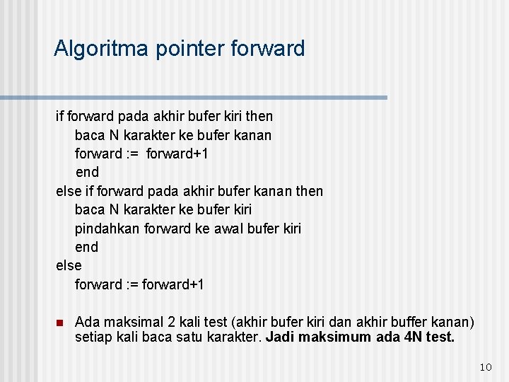 Algoritma pointer forward if forward pada akhir bufer kiri then baca N karakter ke