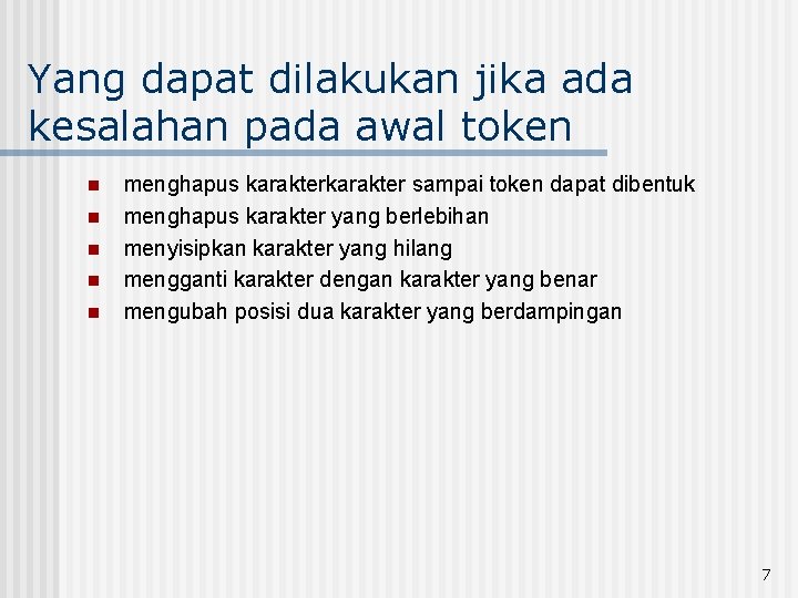 Yang dapat dilakukan jika ada kesalahan pada awal token n n menghapus karakter sampai