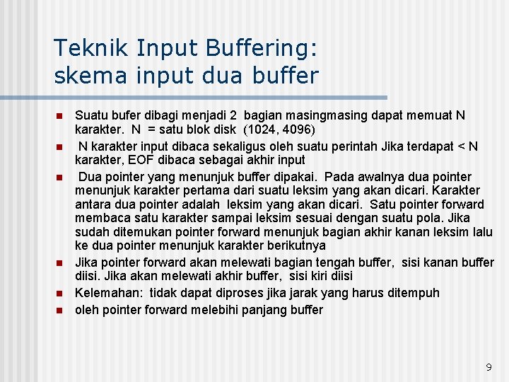 Teknik Input Buffering: skema input dua buffer n n n Suatu bufer dibagi menjadi