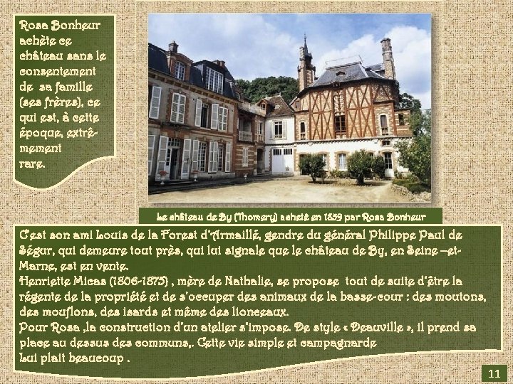 Rosa Bonheur achète ce château sans le consentement de sa famille (ses frères), ce