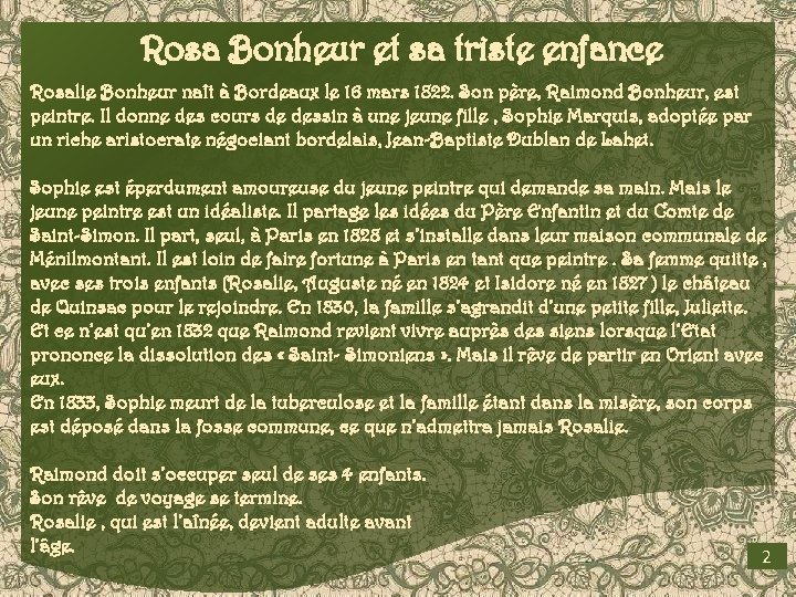 Rosa Bonheur et sa triste enfance Rosalie Bonheur naît à Bordeaux le 16 mars