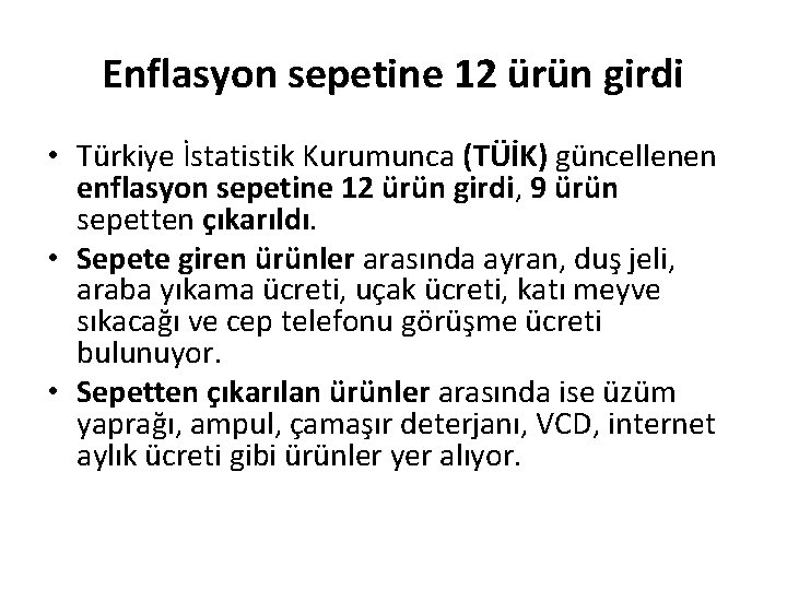 Enflasyon sepetine 12 ürün girdi • Türkiye İstatistik Kurumunca (TÜİK) güncellenen enflasyon sepetine 12