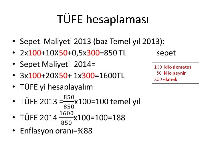 TÜFE hesaplaması • 100 kilo domates 50 kilo peynir 300 ekmek 