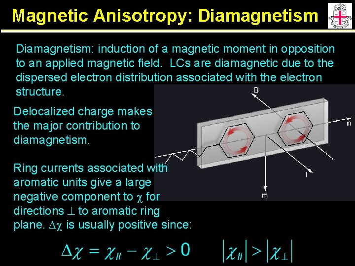Magnetic Anisotropy: Diamagnetism: induction of a magnetic moment in opposition to an applied magnetic