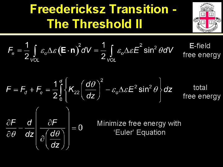 Freedericksz Transition The Threshold II E-field free energy total free energy Minimize free energy