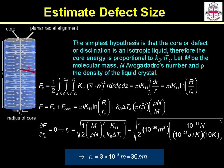 Estimate Defect Size The simplest hypothesis is that the core or defect or disclination