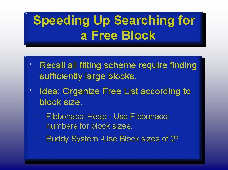 Speeding Up Searching for a Free Block ' Recall fitting scheme require finding sufficiently