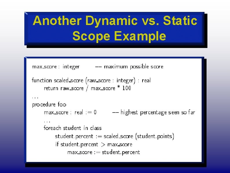 Another Dynamic vs. Static Scope Example 