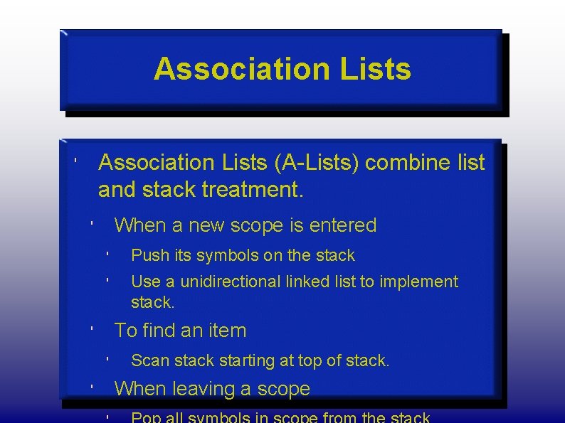 Association Lists (A-Lists) combine list and stack treatment. ' When a new scope is