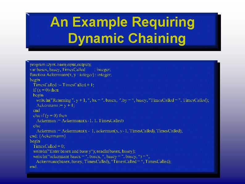 An Example Requiring Dynamic Chaining 