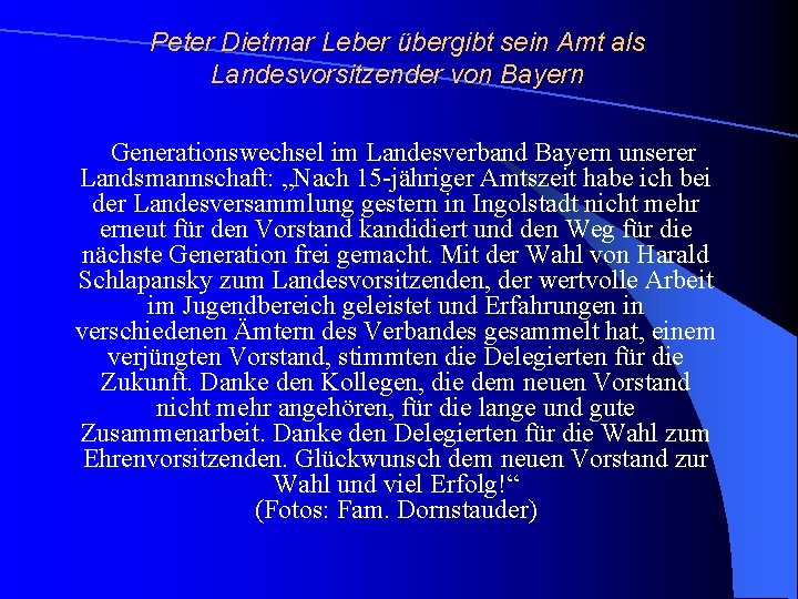 Peter Dietmar Leber übergibt sein Amt als Landesvorsitzender von Bayern Generationswechsel im Landesverband Bayern