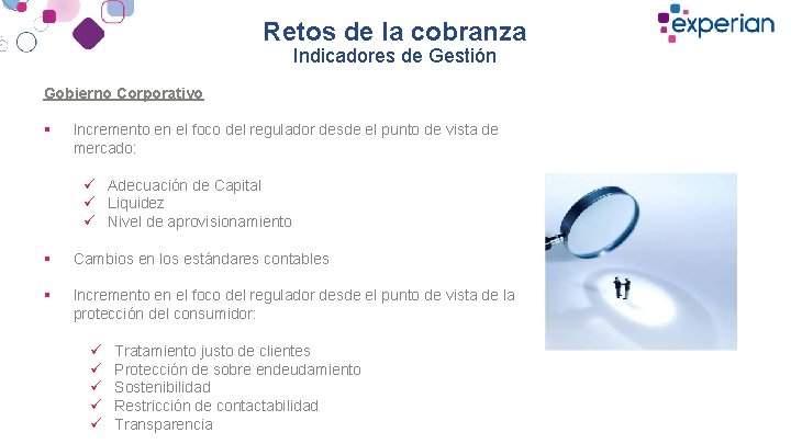 Retos de la cobranza Indicadores de Gestión Gobierno Corporativo § Incremento en el foco