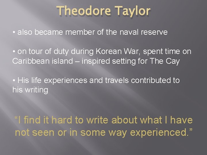 Theodore Taylor • also became member of the naval reserve • on tour of