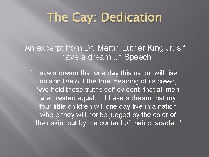 The Cay: Dedication An excerpt from Dr. Martin Luther King Jr. ’s “I have