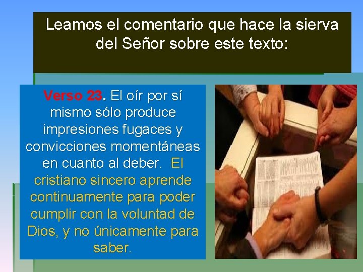 Leamos el comentario que hace la sierva del Señor sobre este texto: Verso 23.