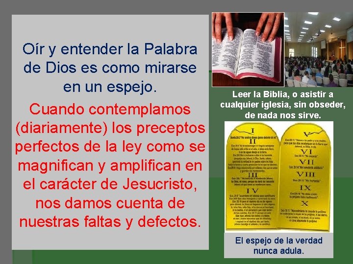 Oír y entender la Palabra de Dios es como mirarse en un espejo. Cuando