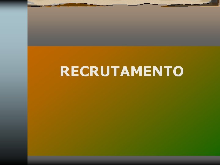 RECRUTAMENTO 