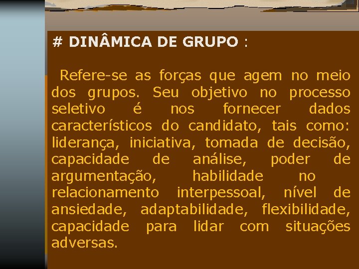 # DIN MICA DE GRUPO : Refere-se as forças que agem no meio dos