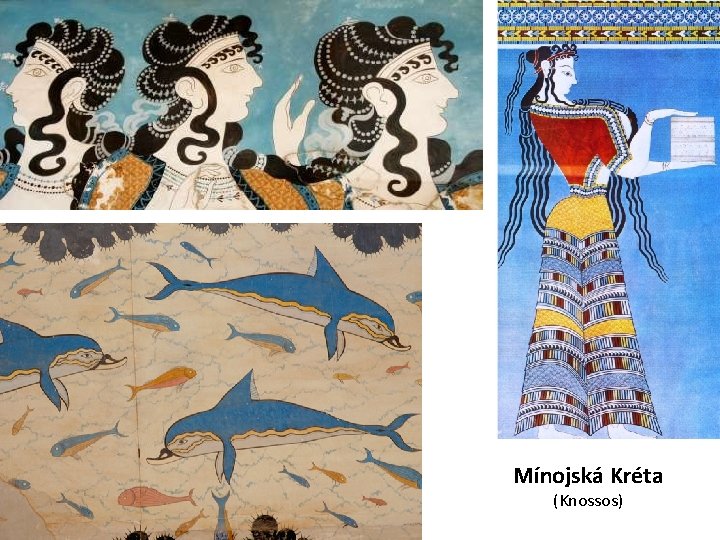 Mínojská Kréta (Knossos) 