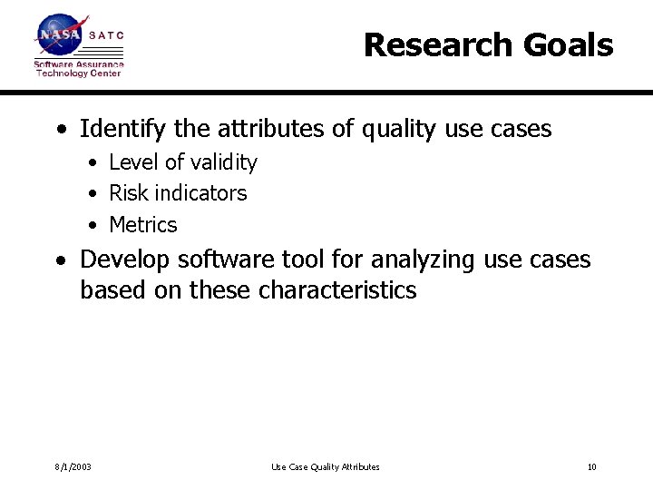 Research Goals • Identify the attributes of quality use cases • Level of validity