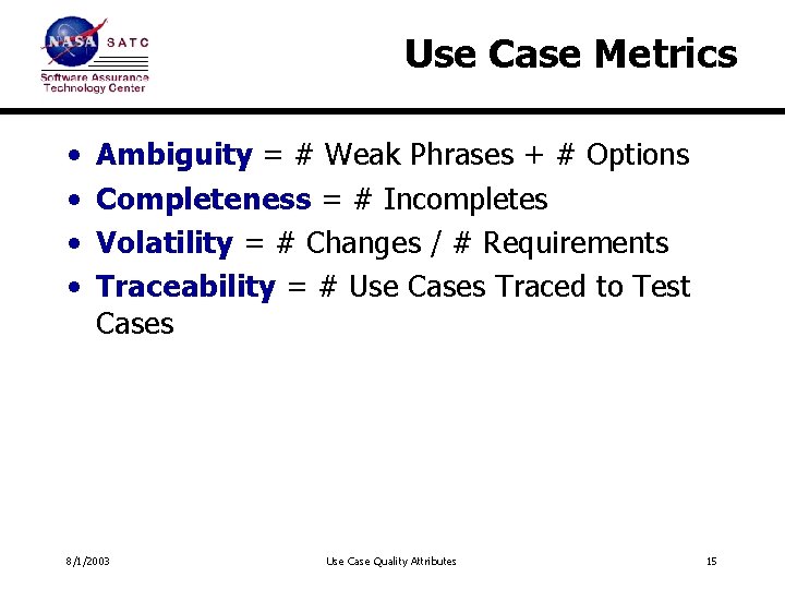 Use Case Metrics • • Ambiguity = # Weak Phrases + # Options Completeness