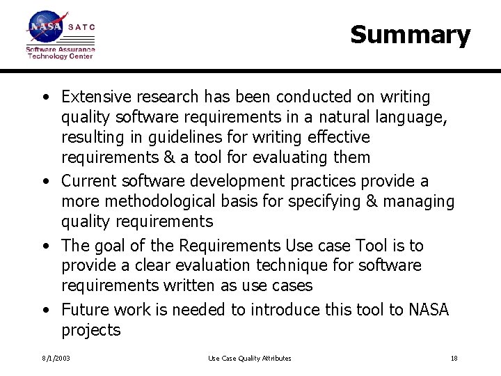Summary • Extensive research has been conducted on writing quality software requirements in a