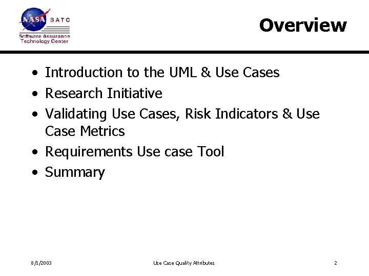 Overview • Introduction to the UML & Use Cases • Research Initiative • Validating
