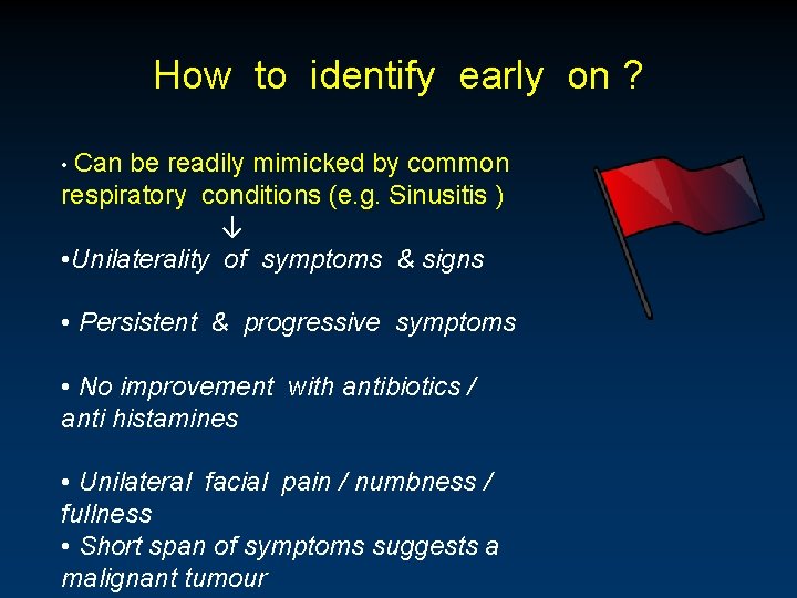 How to identify early on ? • Can be readily mimicked by common respiratory