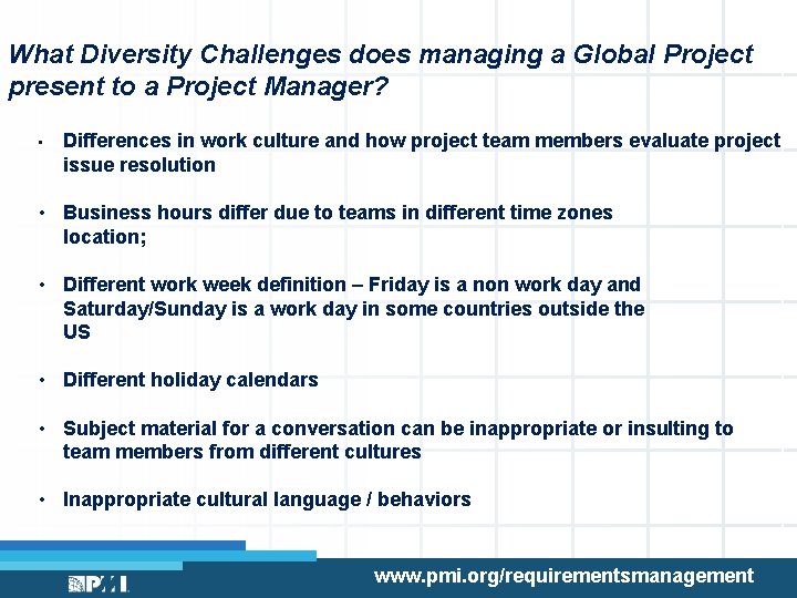 What Diversity Challenges does managing a Global Project present to a Project Manager? •