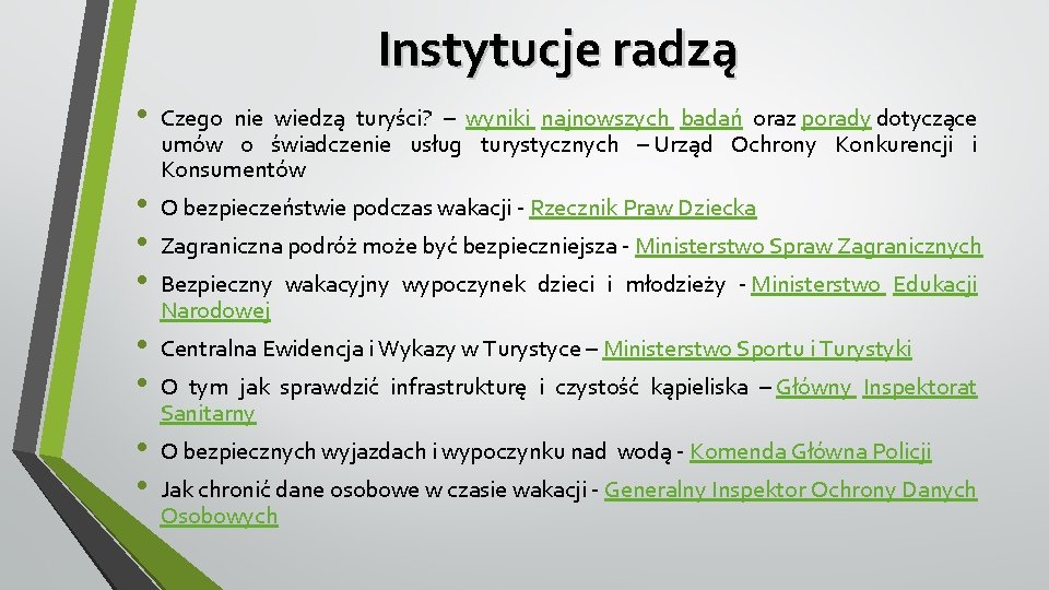 Instytucje radzą • • Czego nie wiedzą turyści? – wyniki najnowszych badań oraz porady