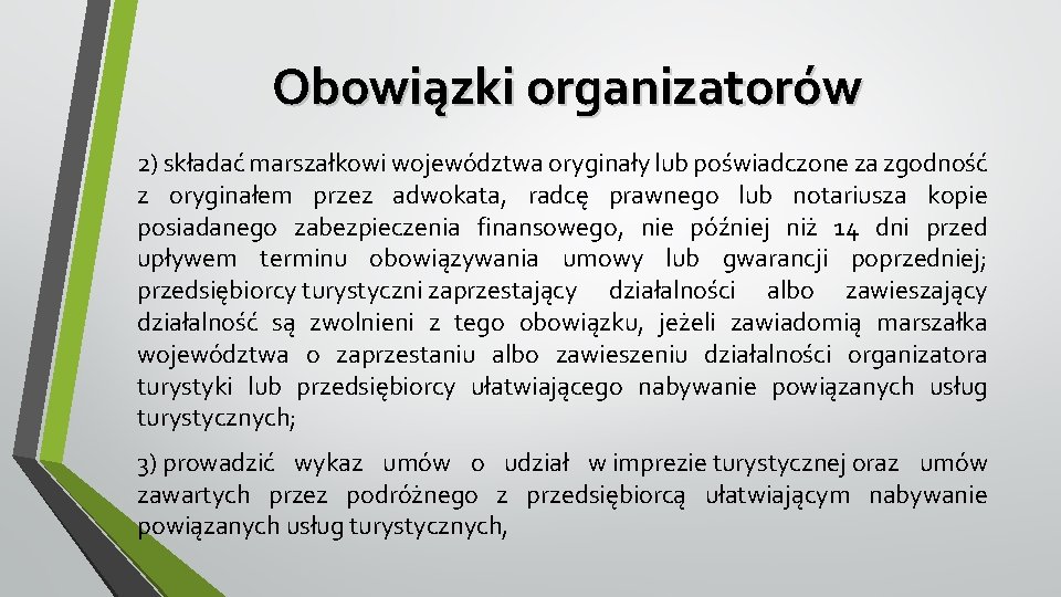 Obowiązki organizatorów 2) składać marszałkowi województwa oryginały lub poświadczone za zgodność z oryginałem przez