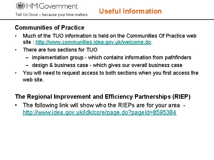 Tell Us Once – because your time matters Useful Information Communities of Practice •