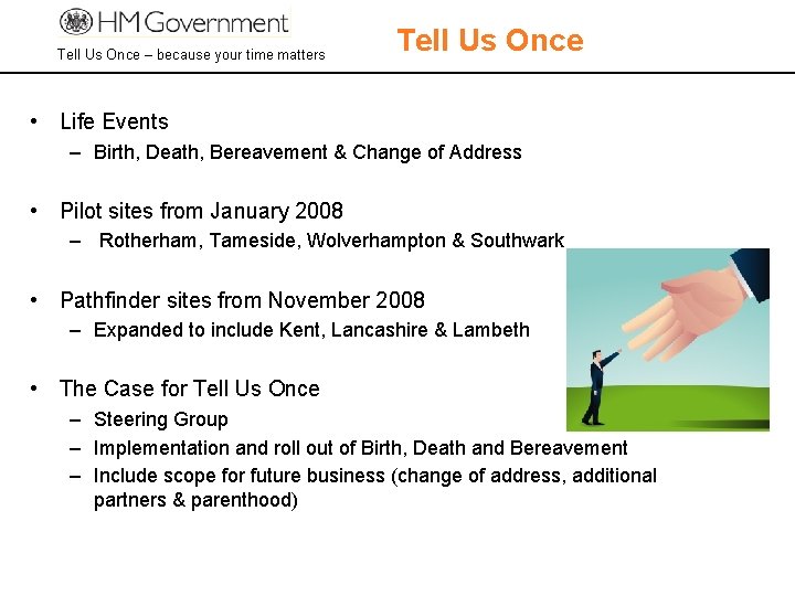 Tell Us Once – because your time matters Tell Us Once • Life Events